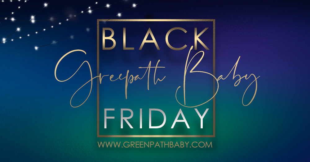 Black Friday 2018 at GreenPath Baby